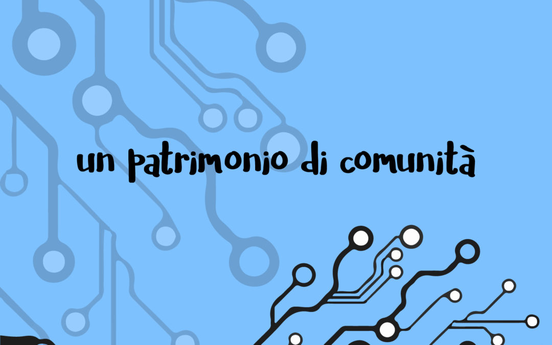 Un patrimonio di comunità